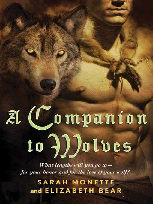 Title details for A Companion to Wolves by Elizabeth Bear - Available